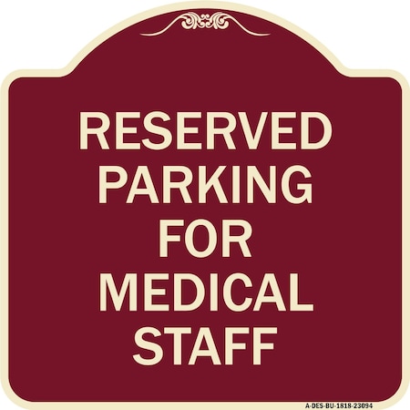 Signmission Reserved Parking for Medical Staff Heavy-Gauge Aluminum Architectural Sign, 18" x 18", BU-1818-23094 A-DES-BU-1818-23094